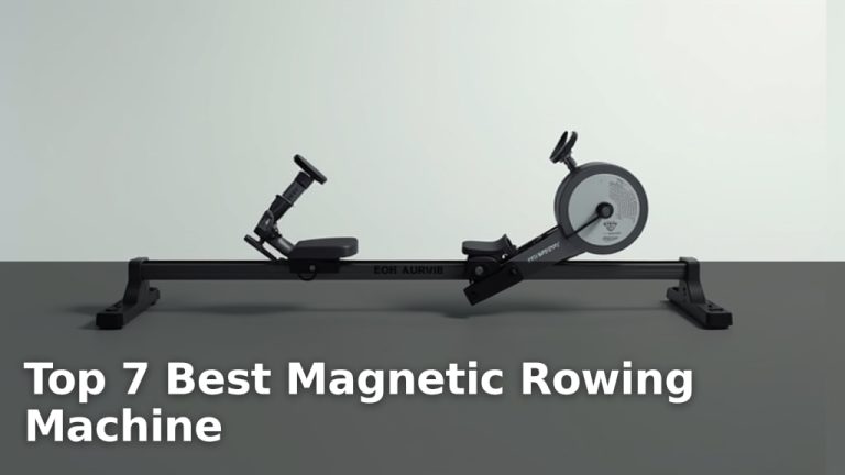 Top 7 Best Magnetic Rowing Machine