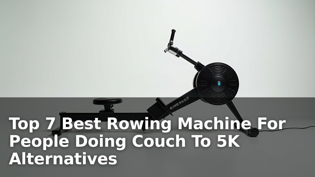 Best Rowing Machine For People Doing Couch To 5K Alternatives